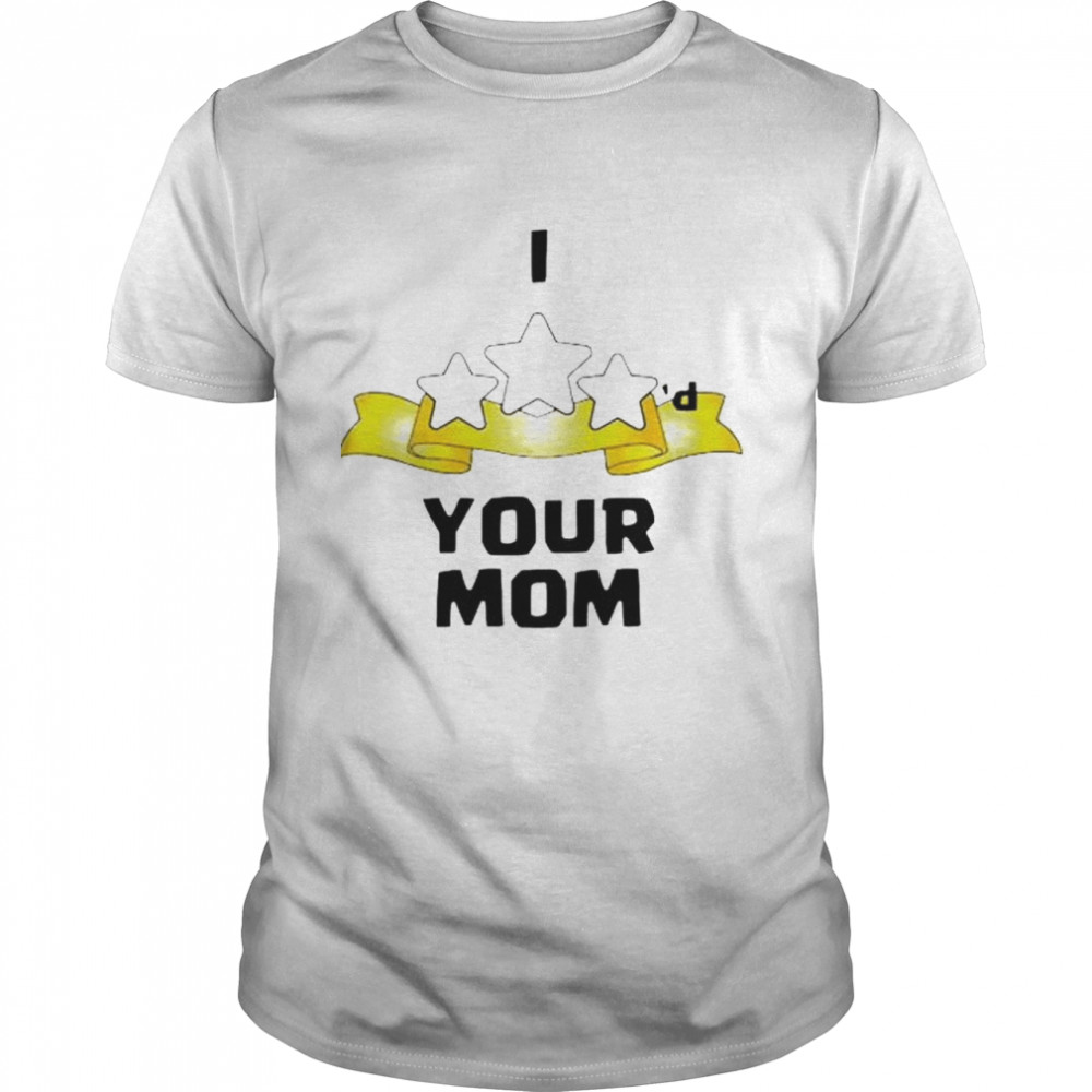 I three starred your mom shirt
