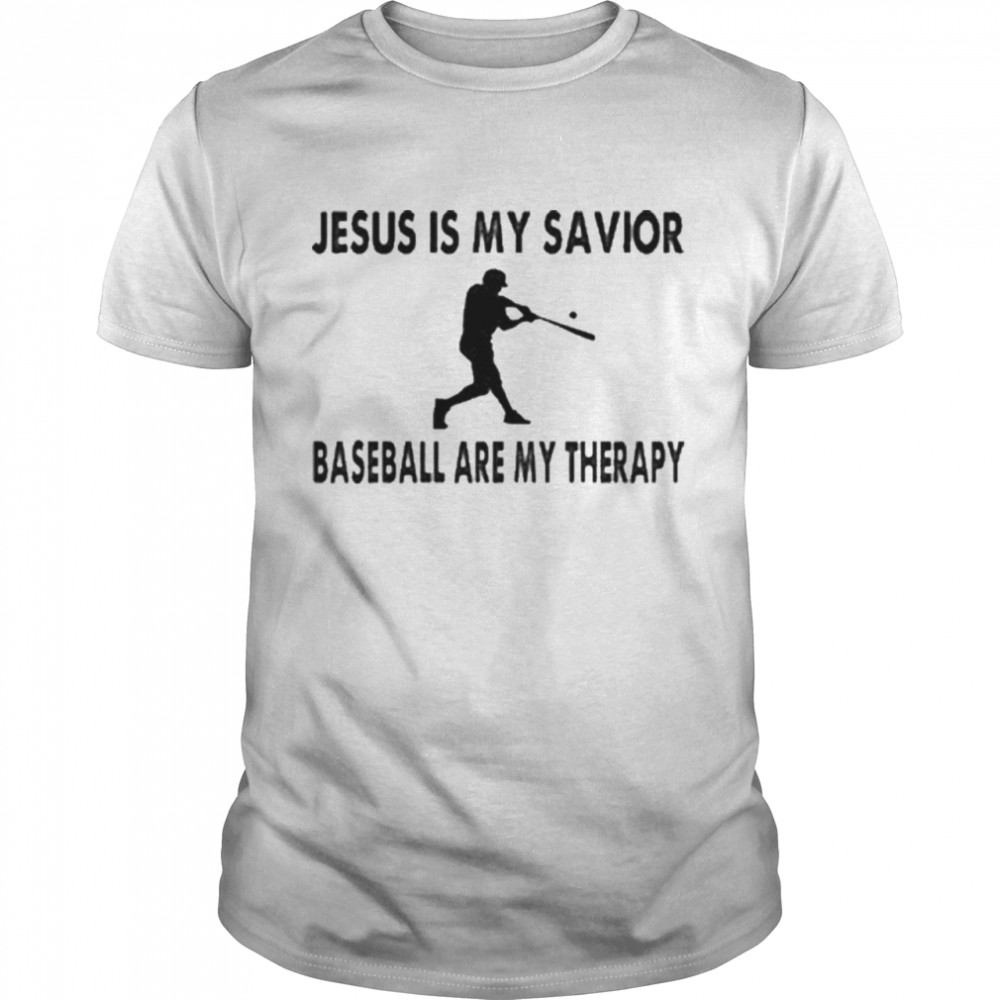 Official Jesus is my savior baseball are my therapy 2021 shirt
