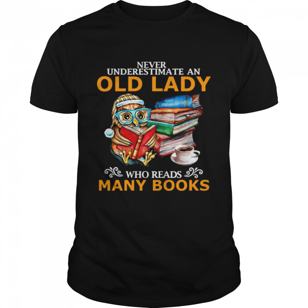 Owl Never Underestimate An Old Lady Who Reads Many Books T-shirt