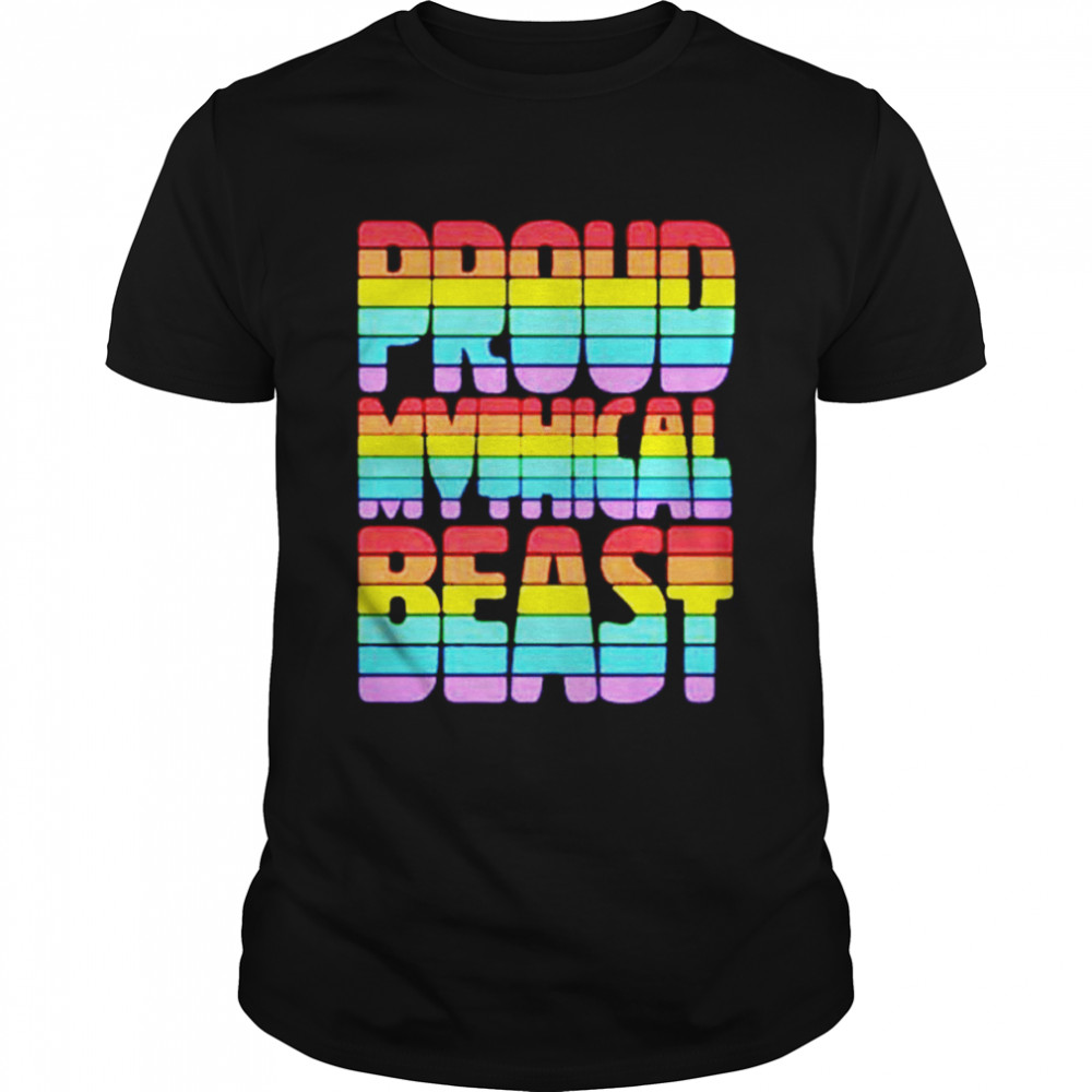 Proud Mythical Beast Pride shirt