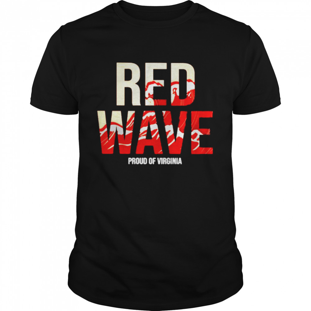 Red wave proud of Virginia shirt