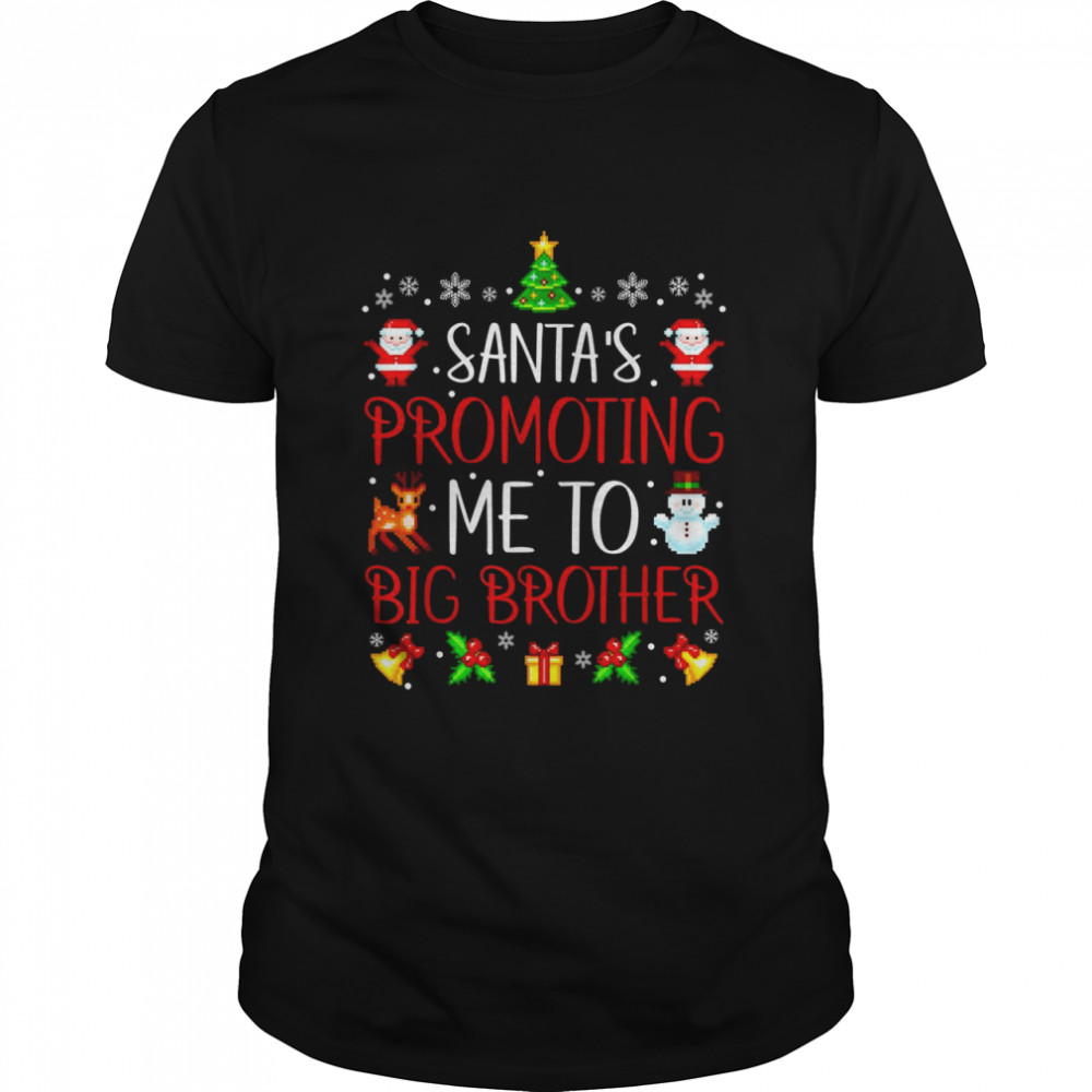 Santa’s Promoting Me To Big Brother Christmas Announcement Shirt