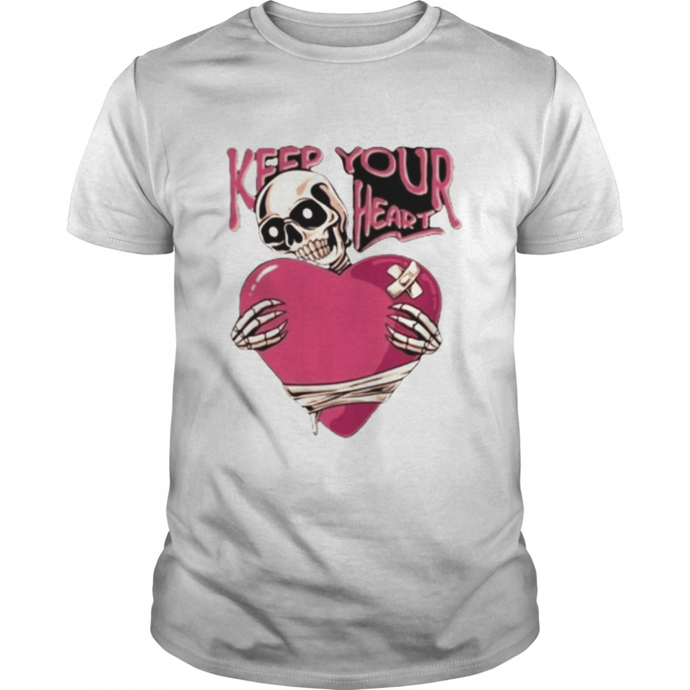 Skeleton keep your heart shirt