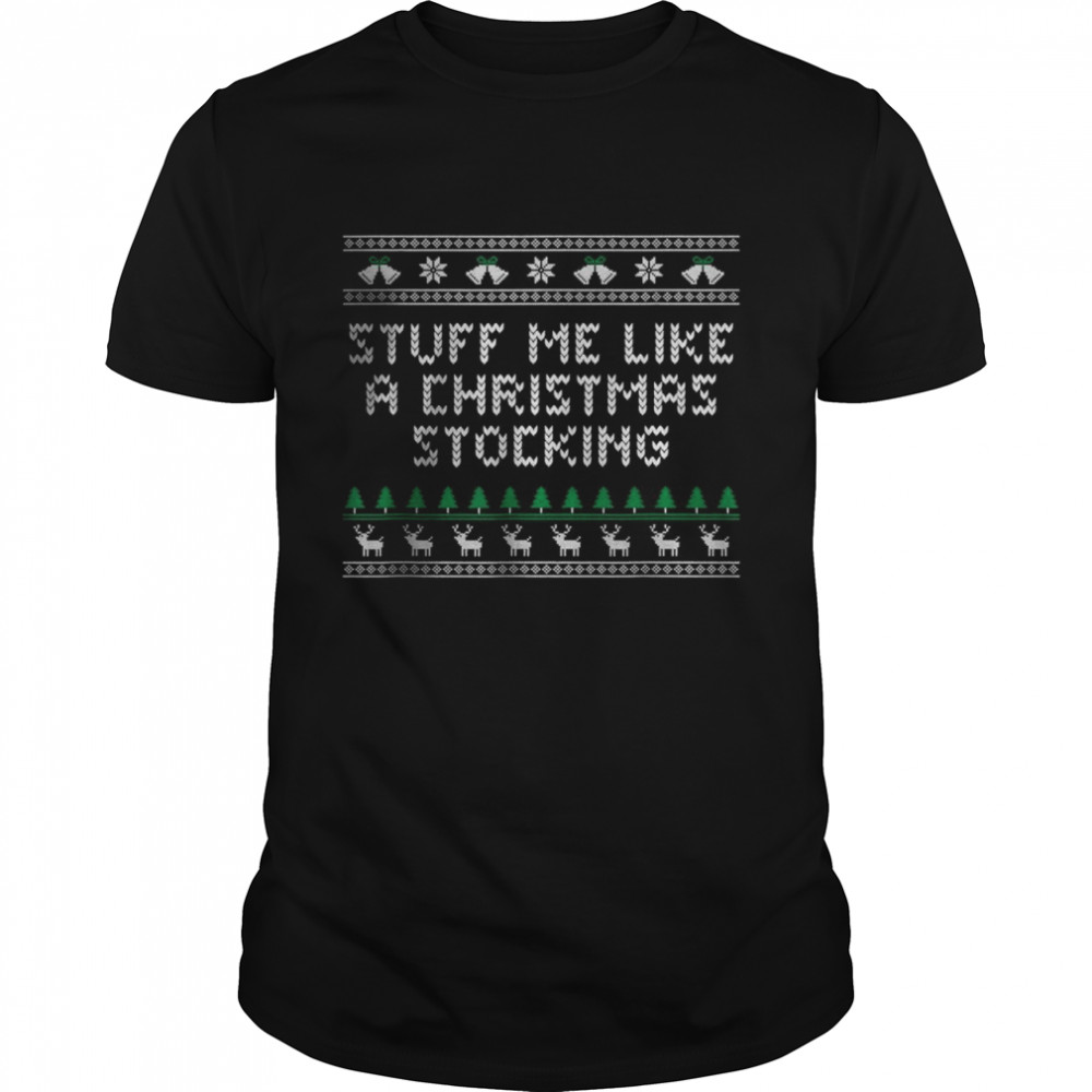 Stuff Me Like Christmas Stocking Husband and Wife T-Shirt