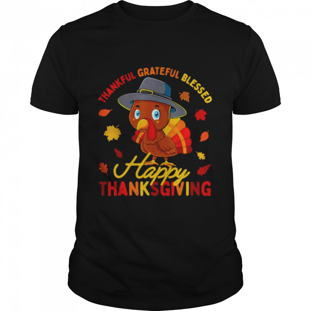 Thankful Grateful Blessed Happy Thanksgiving Turkey Shirt