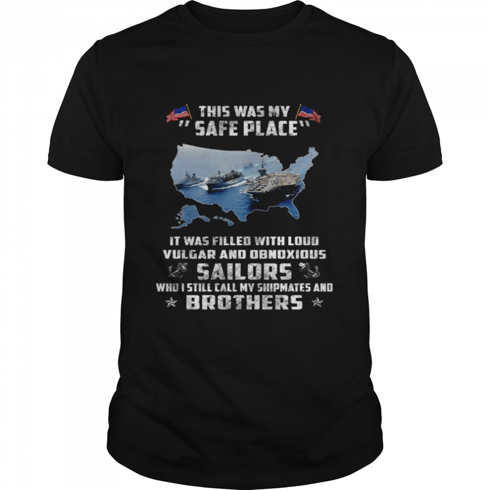 This Was My Safe Place Sailors Brothers Navy Veteran Sailor T-shirt