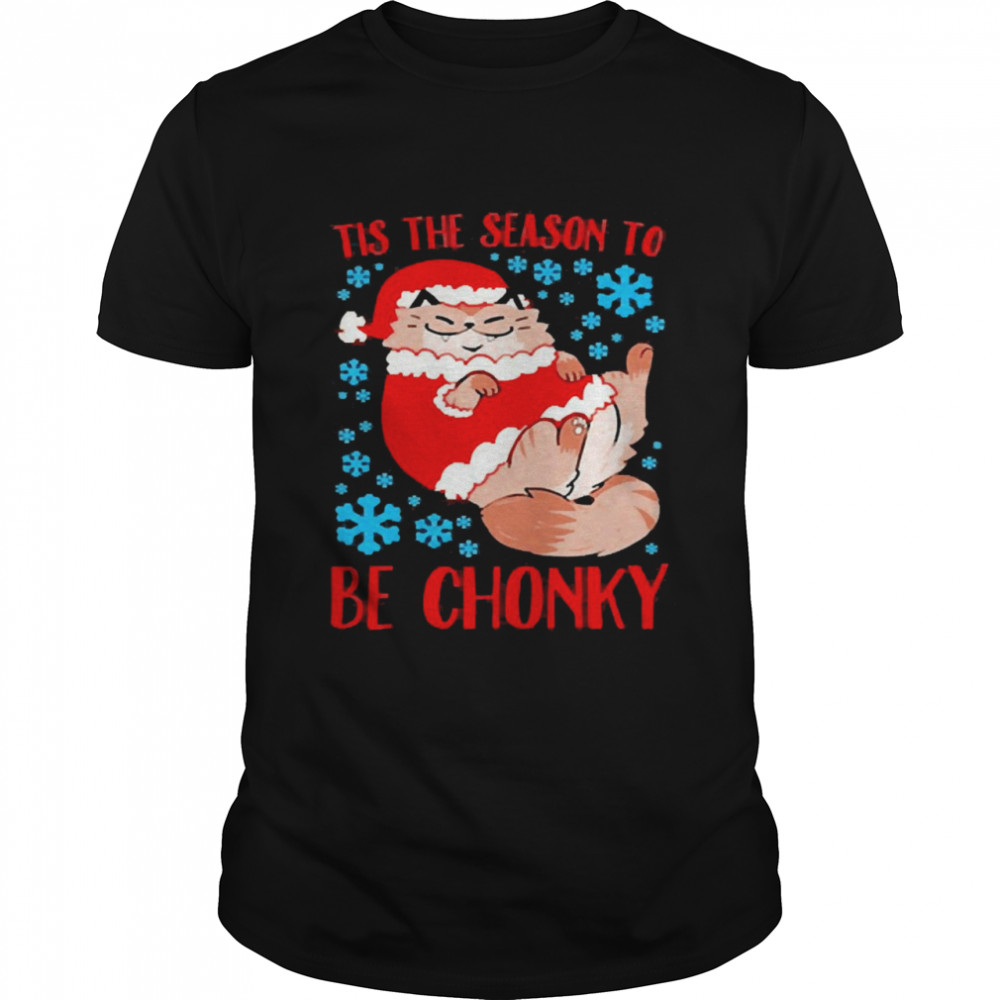 Tis The Season To Be Chonky Sweater T-shirt