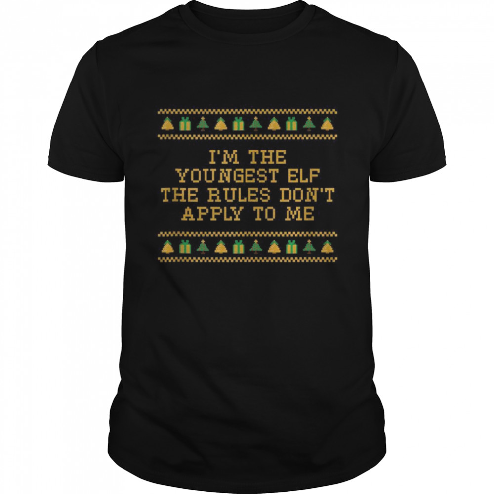 Youngest Elf Rules Don’t Apply Christmas Family Xmas Shirt