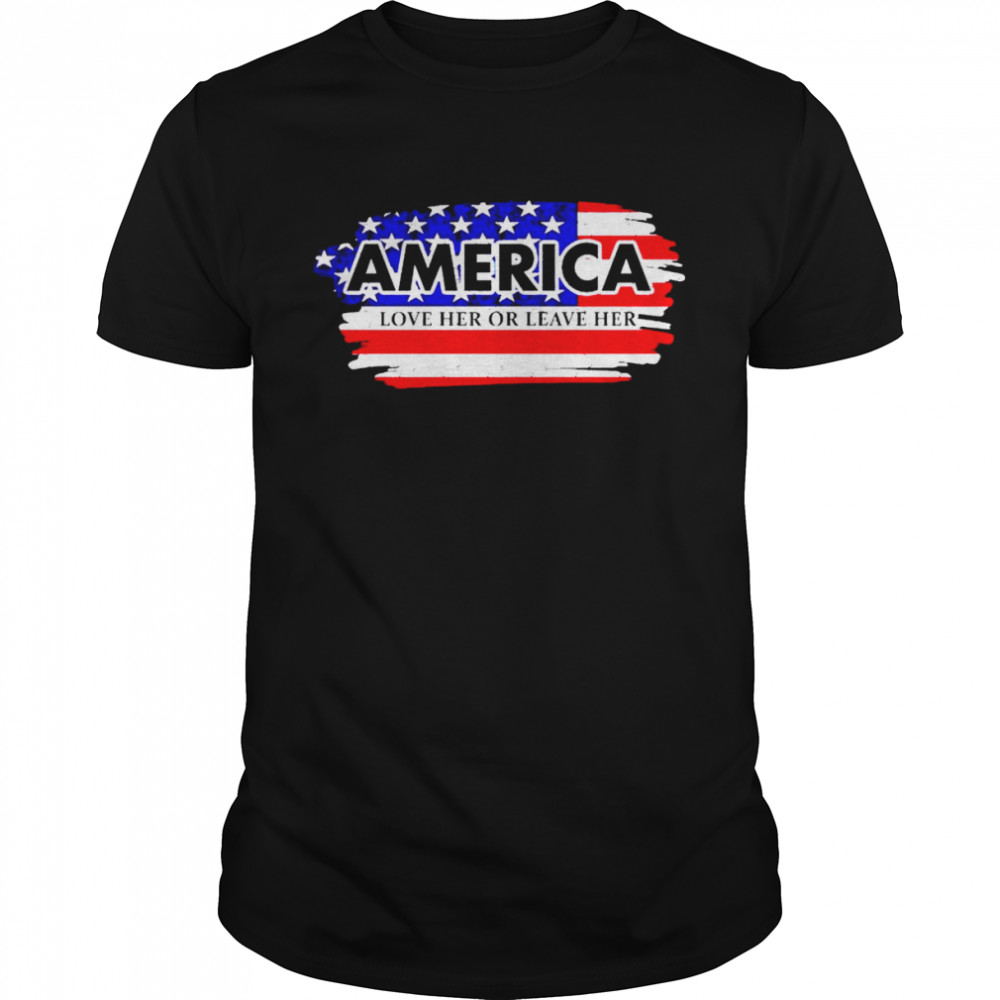 america love her or leave her shirt