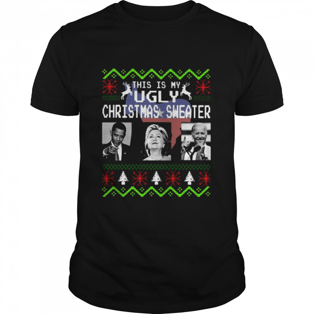 Barack Obama Hillary Clinton And Joe Biden This Is My Ugly Christmas shirt