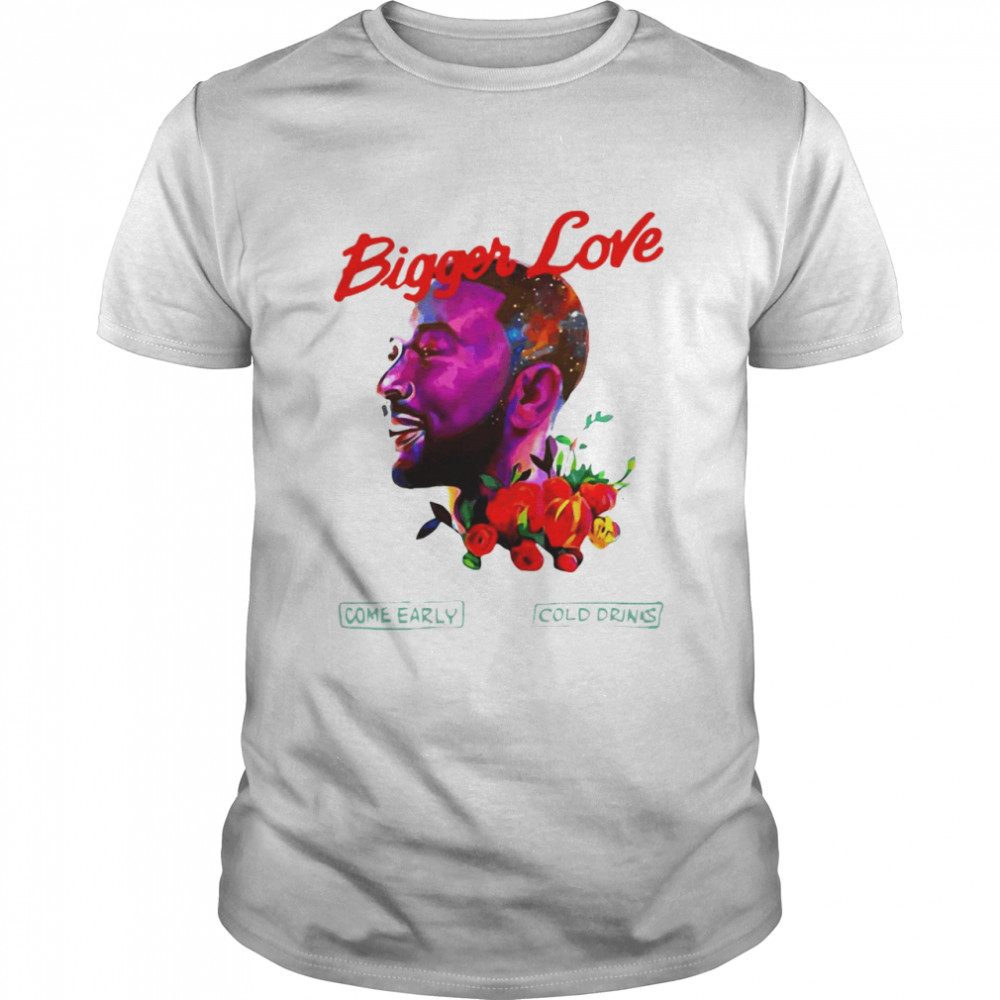 John Legend Bigger Love Come Early Cold Drinks T-shirt