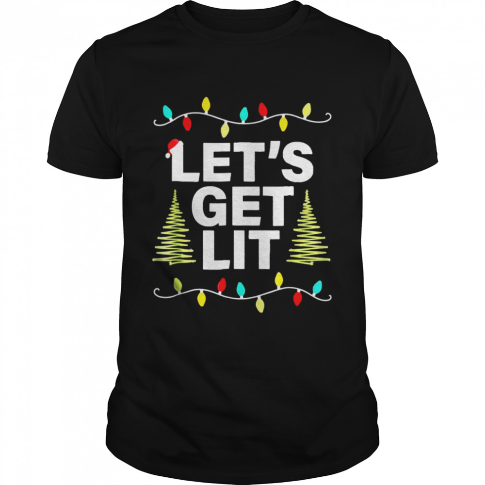 Let’s Get Lit Christmas Shirt