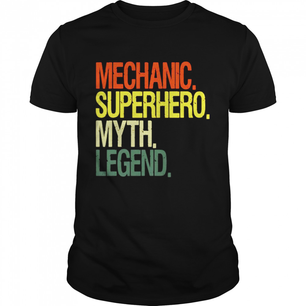 Mechanic Superhero Myth Legend Shirt