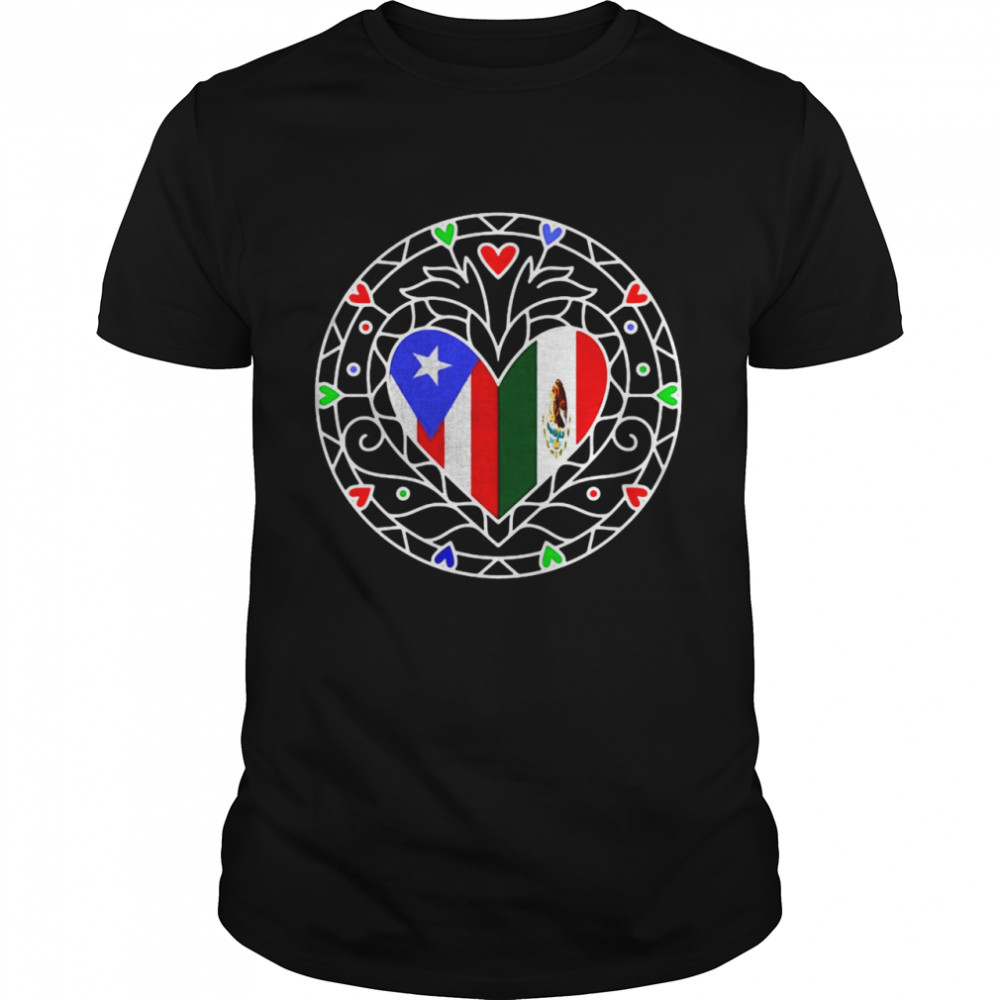 Mexirican Puerto Rican Mexican Love T-shirt