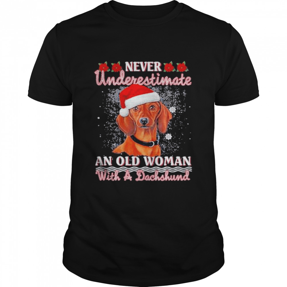 Never underestimate an old woman with a dachshund Christmas shirt