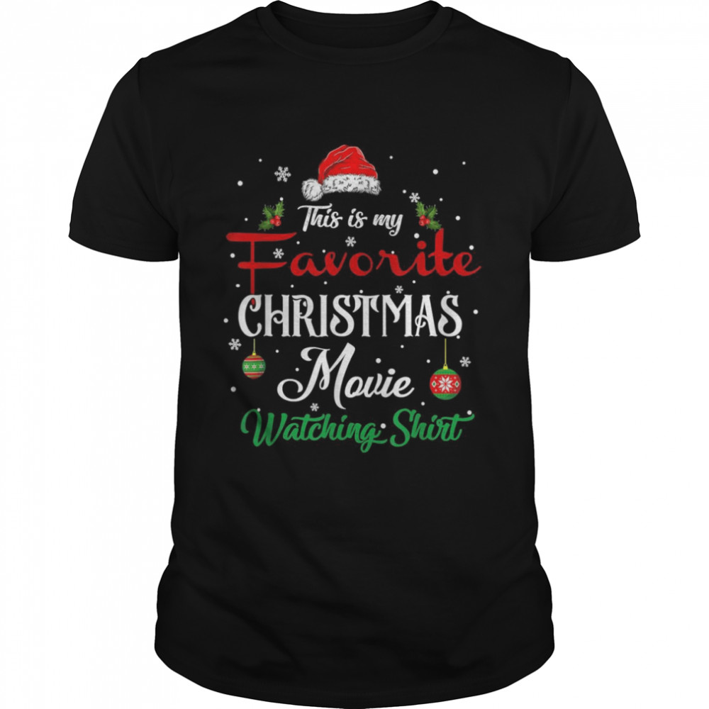 This is My Favorite Christmas Movie Watching Shirt