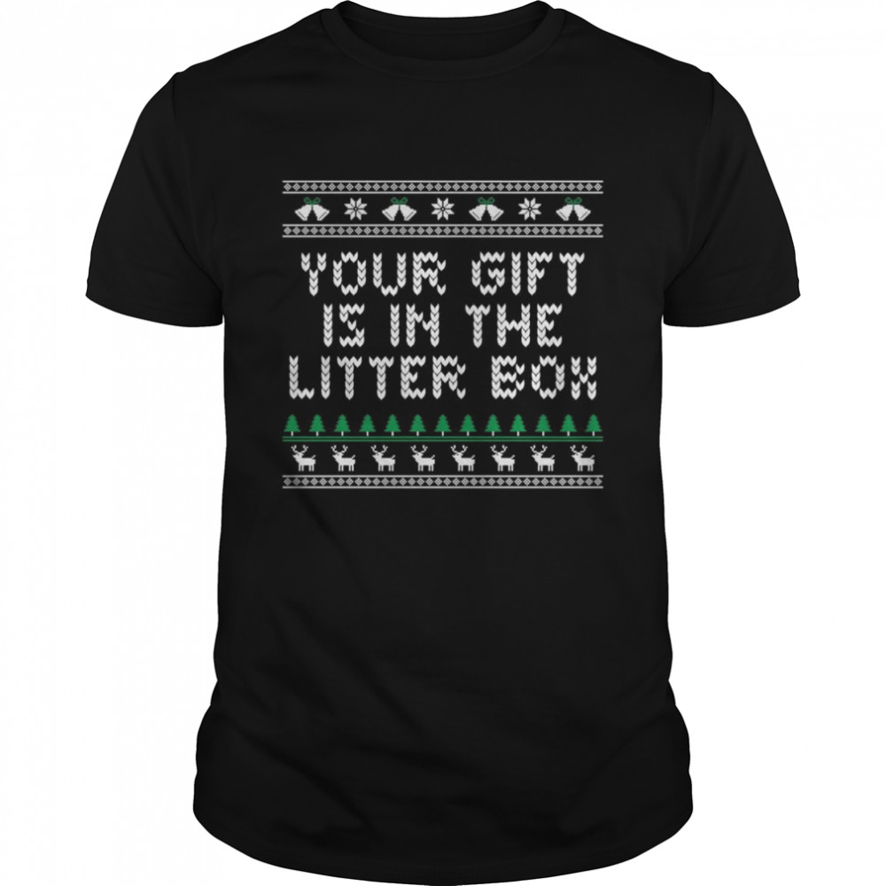 Your Is in the Litter Box Christmas Cat Xmas Shirt