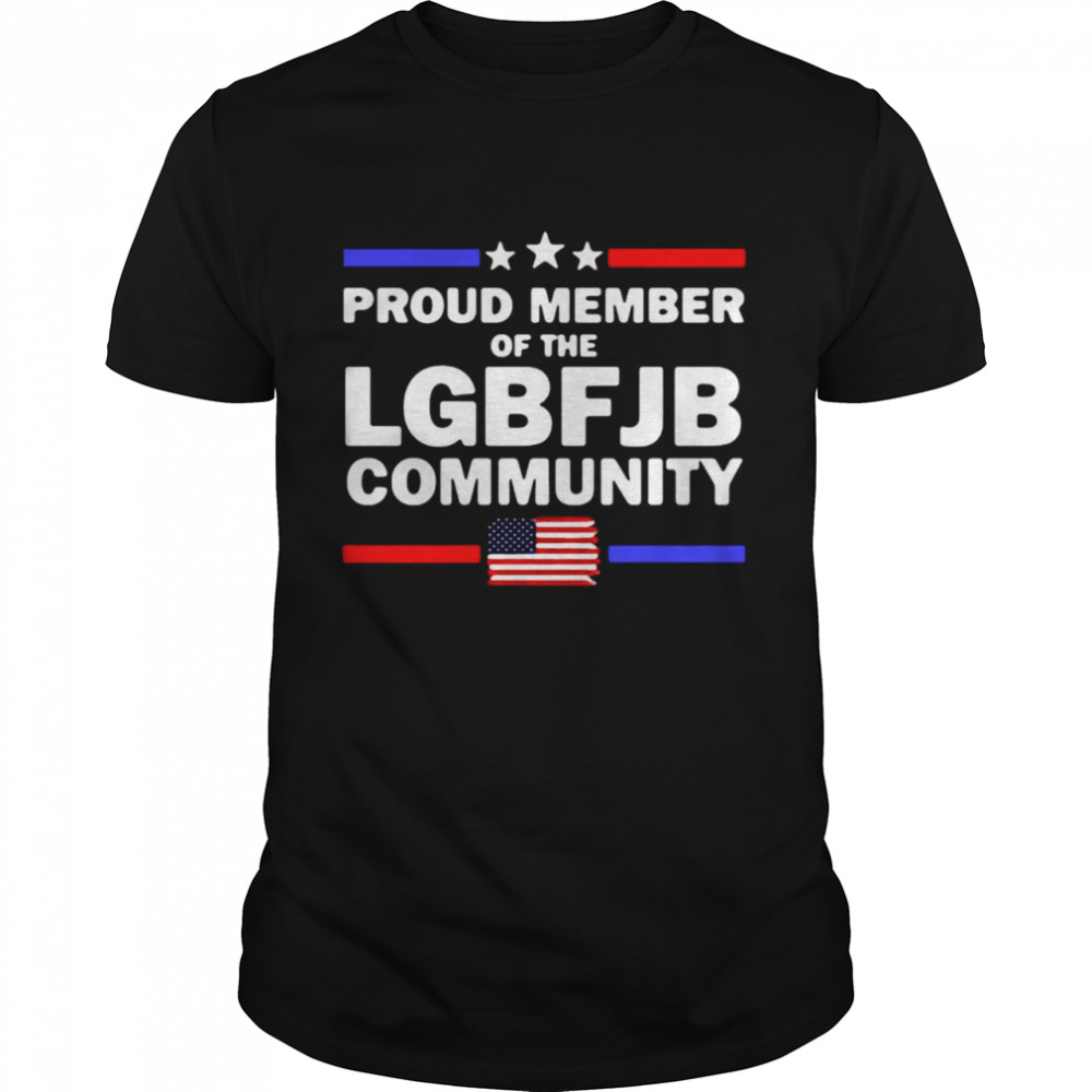 American Flag Proud Member Of The LGBFJB Community T-shirt