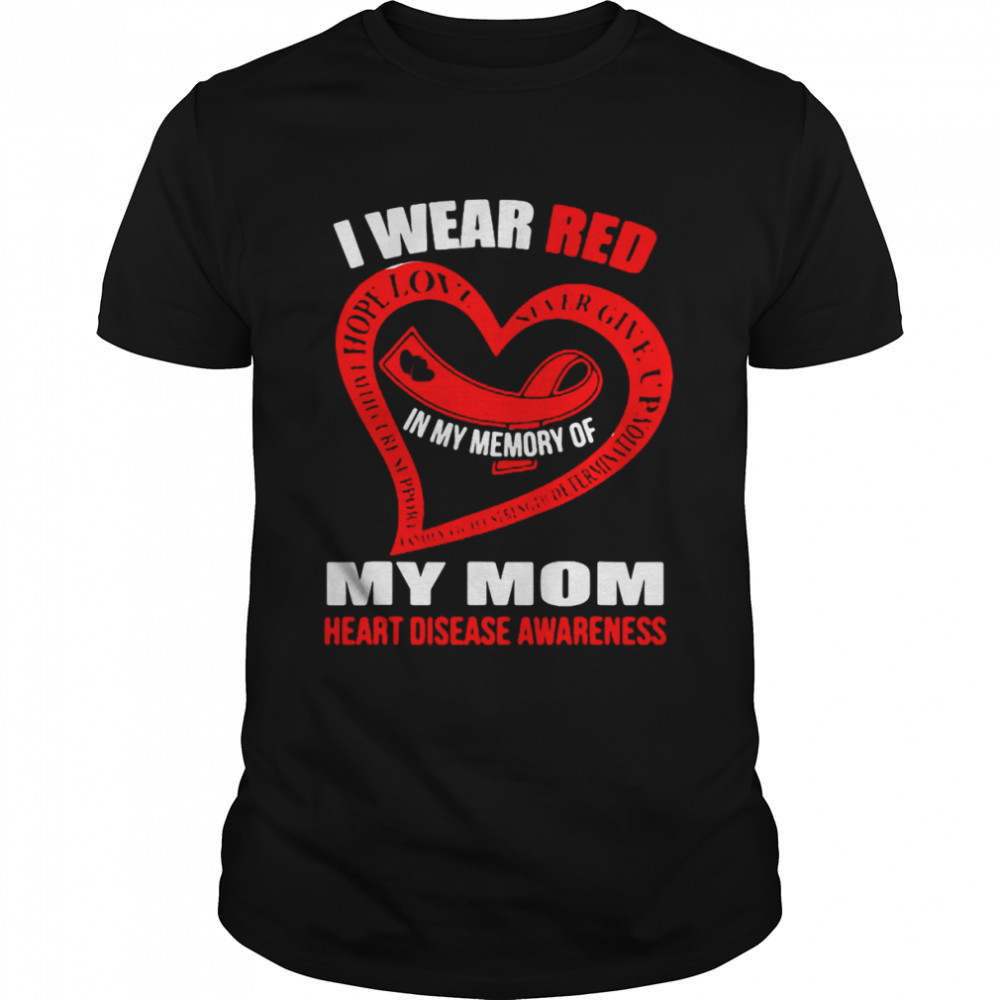 In My Memory Of My Mom Heart Disease Awareness T-shirt