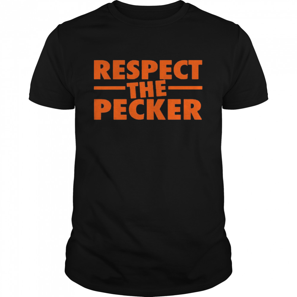 Respect The Pecker T-shirt