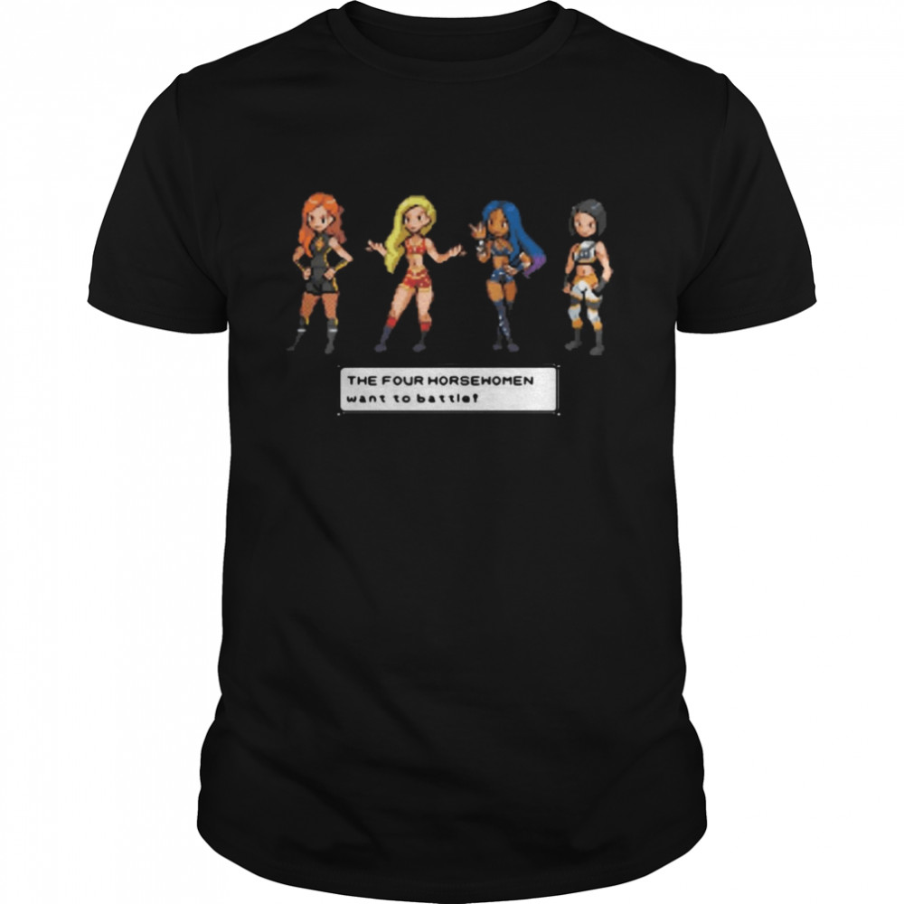The Four Horsewomen Want To Battle Sprite T-shirt