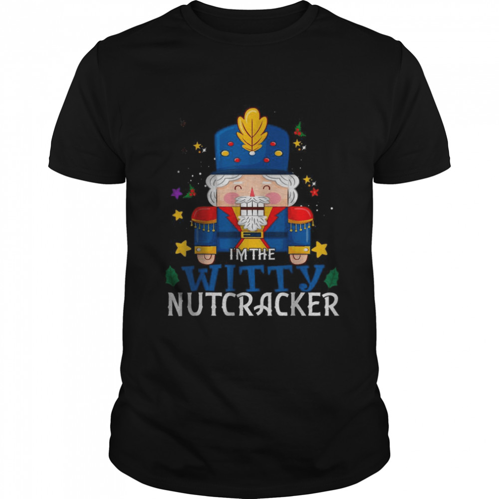 Witty Nutcracker Matching Family Group Christmas Party Pjs T-Shirt