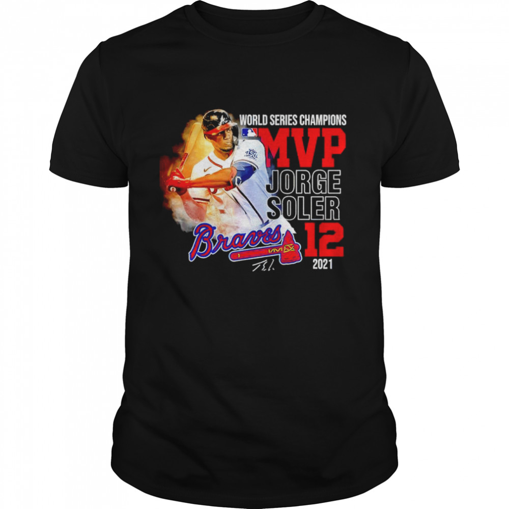 World Series Champions MVP Jorge Soler Atlanta Braves Shirt