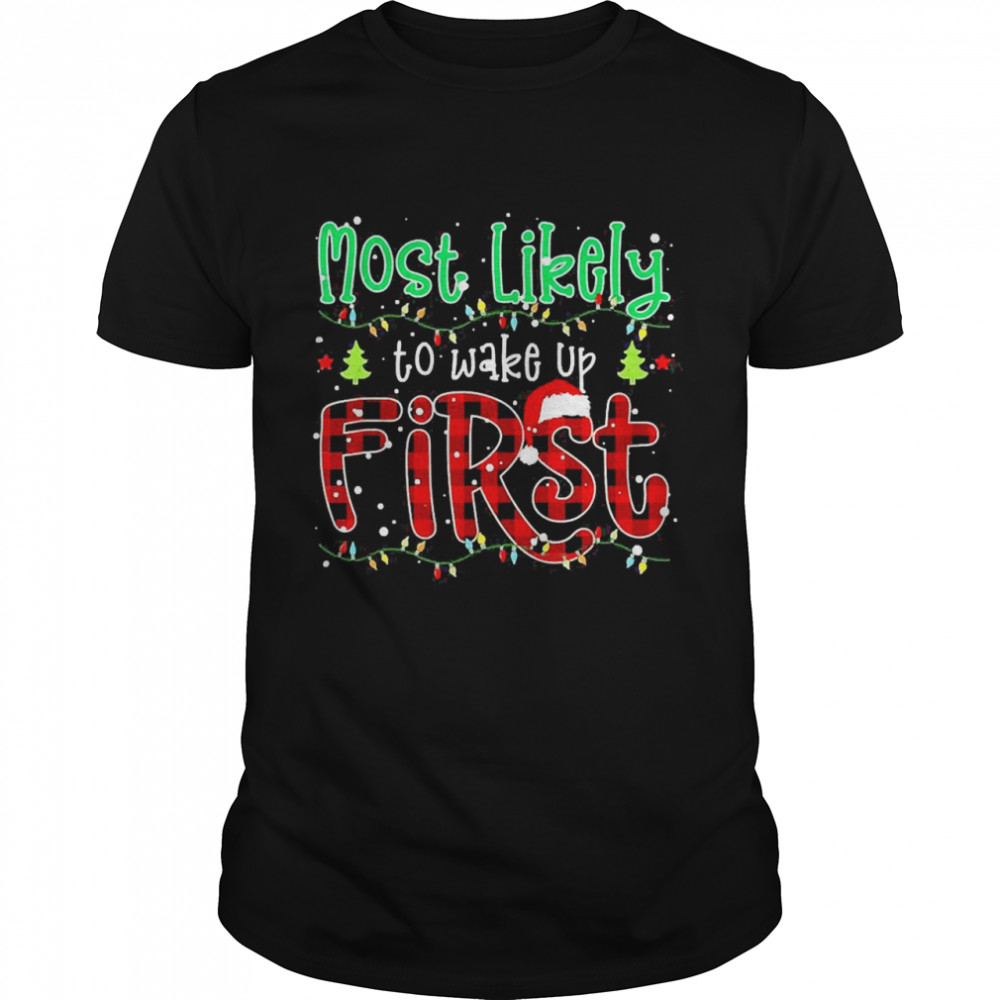 Buffalo Red Plaid Christmas Most Likely To Wake Up First Sweat T-shirt