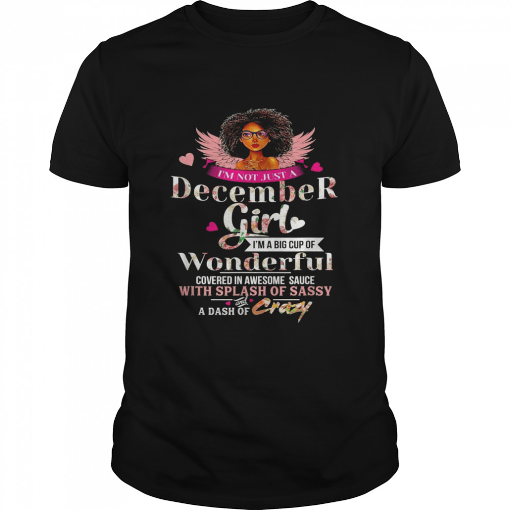 December Girl Birthday Sagittarius Capricorn BlackGift Shirt