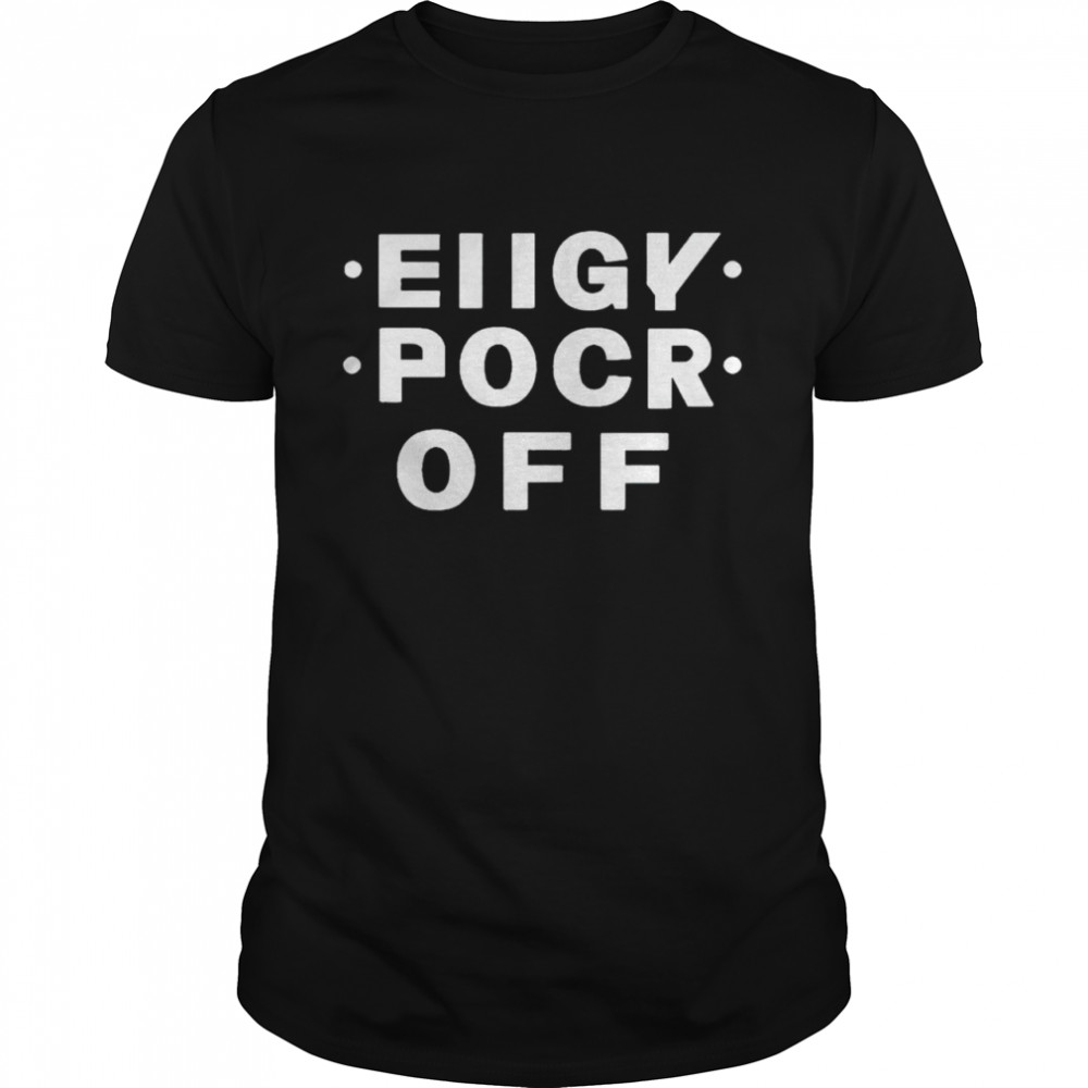eiigy pocr off hidden message fuck off shirt