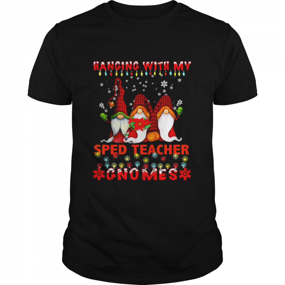 Hanging With My SPED Teacher Gnomes Ugly Xmas Matching Shirt