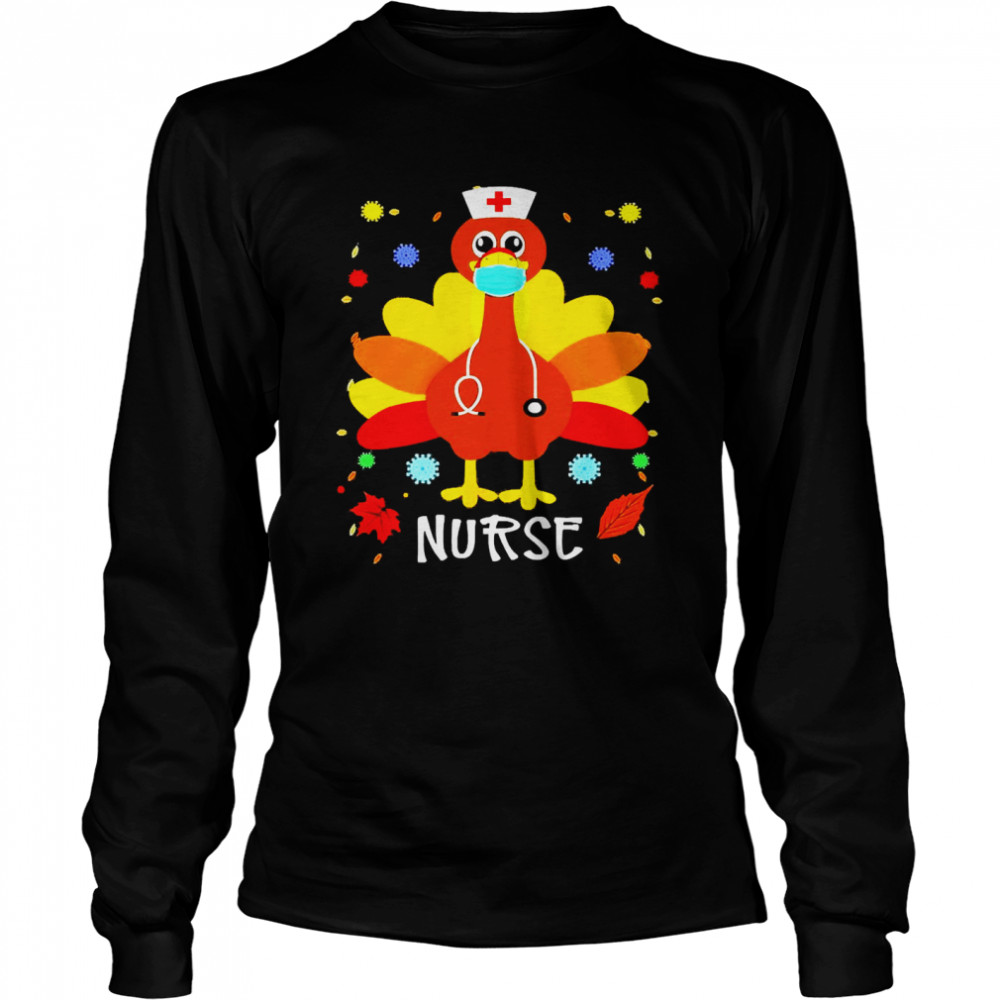 Happy Thanksgiving Turkey Nurse T-shirt Long Sleeved T-shirt