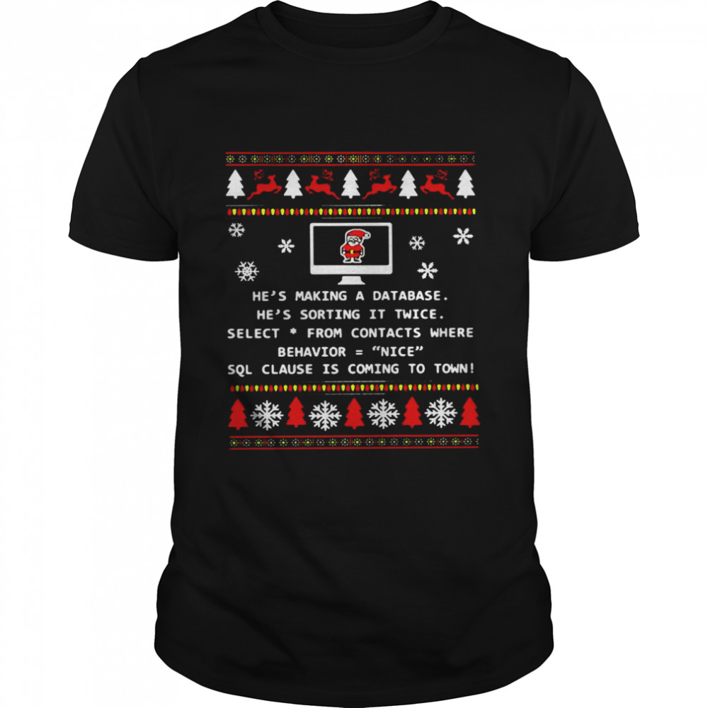 He’s Making A Database He’s Sorting It Twice Sql Clause Is Coming To Town Christmas Sweater Shirt