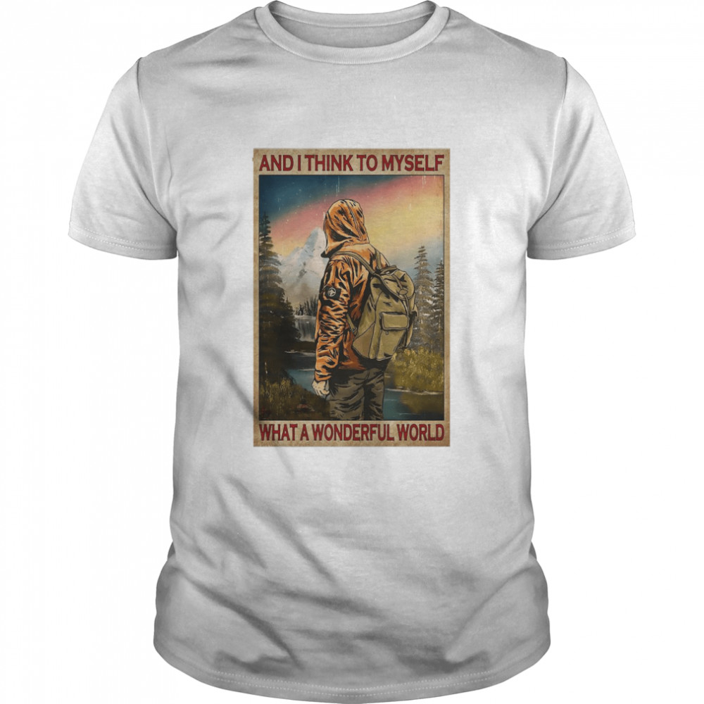 Hiking And I Think To Myself What A Wonderful World Poster T-shirt