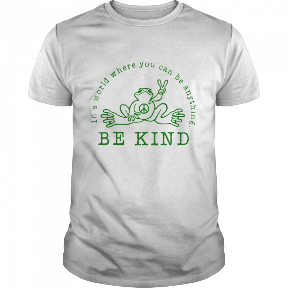 Original frog in a world where you can be anything be kind shirt Classic Men's T-shirt