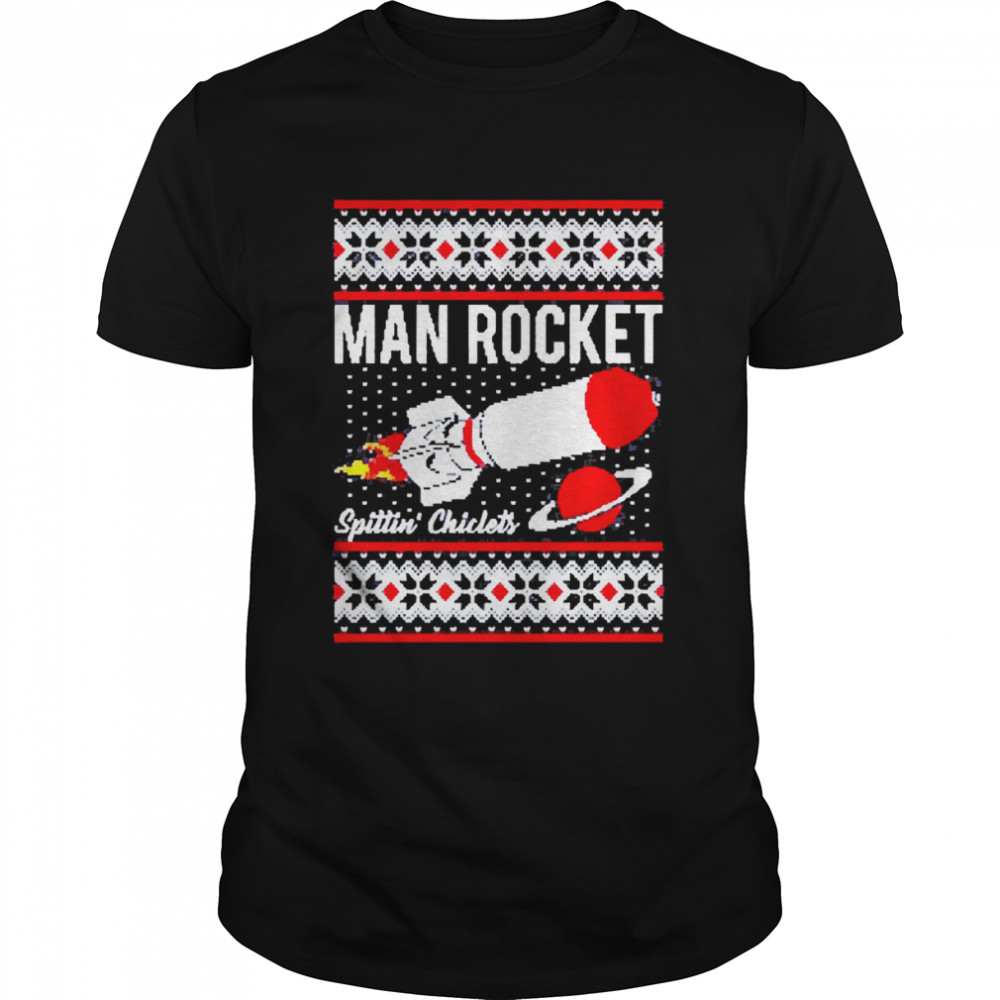 Spittin Chiclets Man Rocket Ugly Christmas Sweat T-shirt