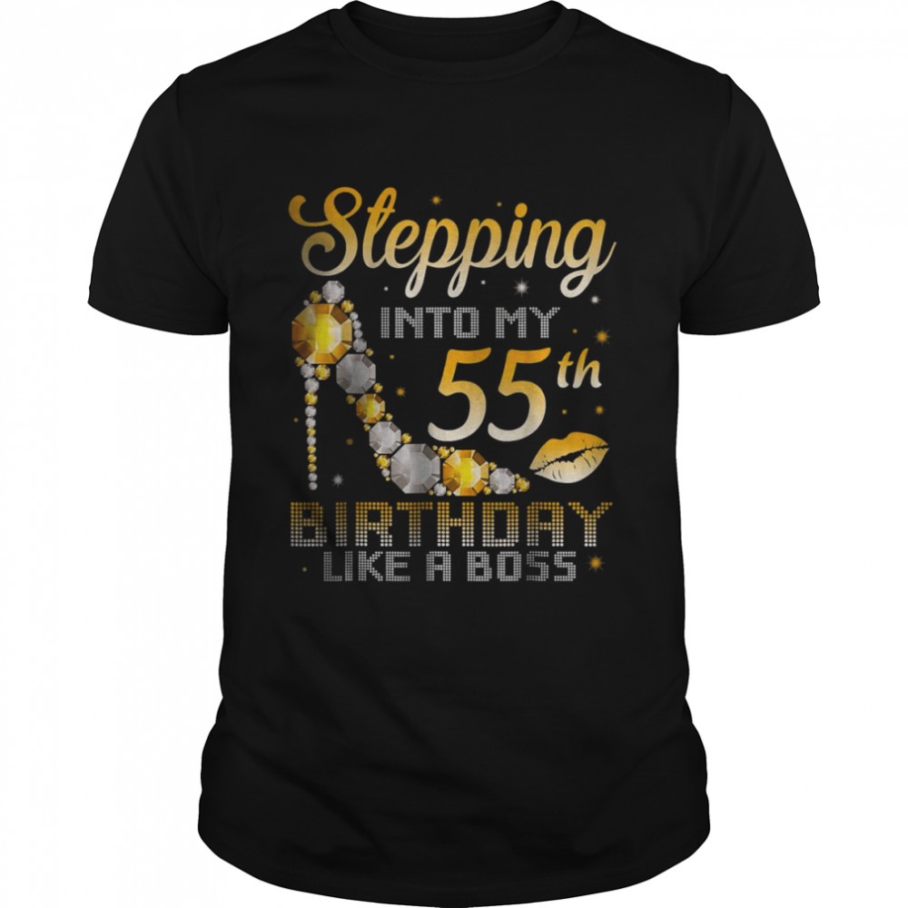 Stepping Into My 55th Birthday Like A Boss T-Shirt