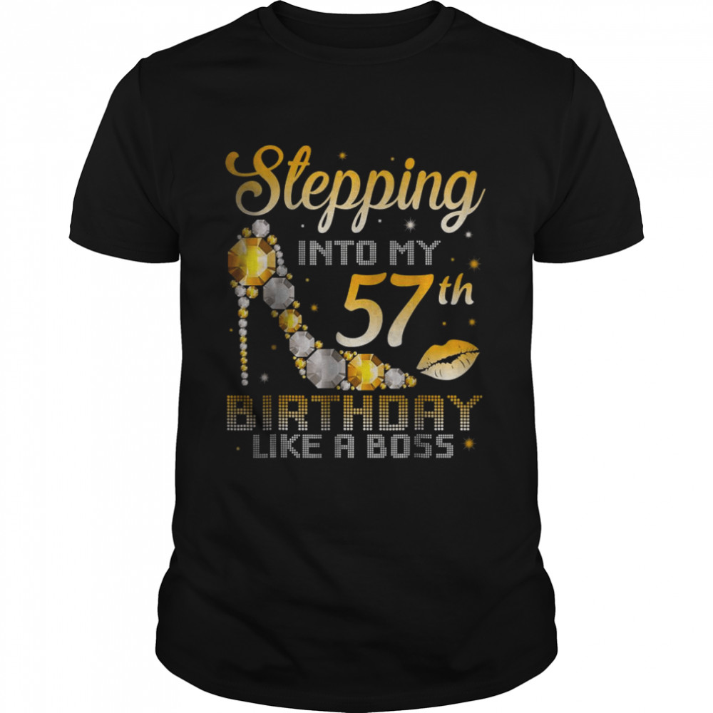 Stepping Into My 57th Birthday Like A Boss T-Shirt