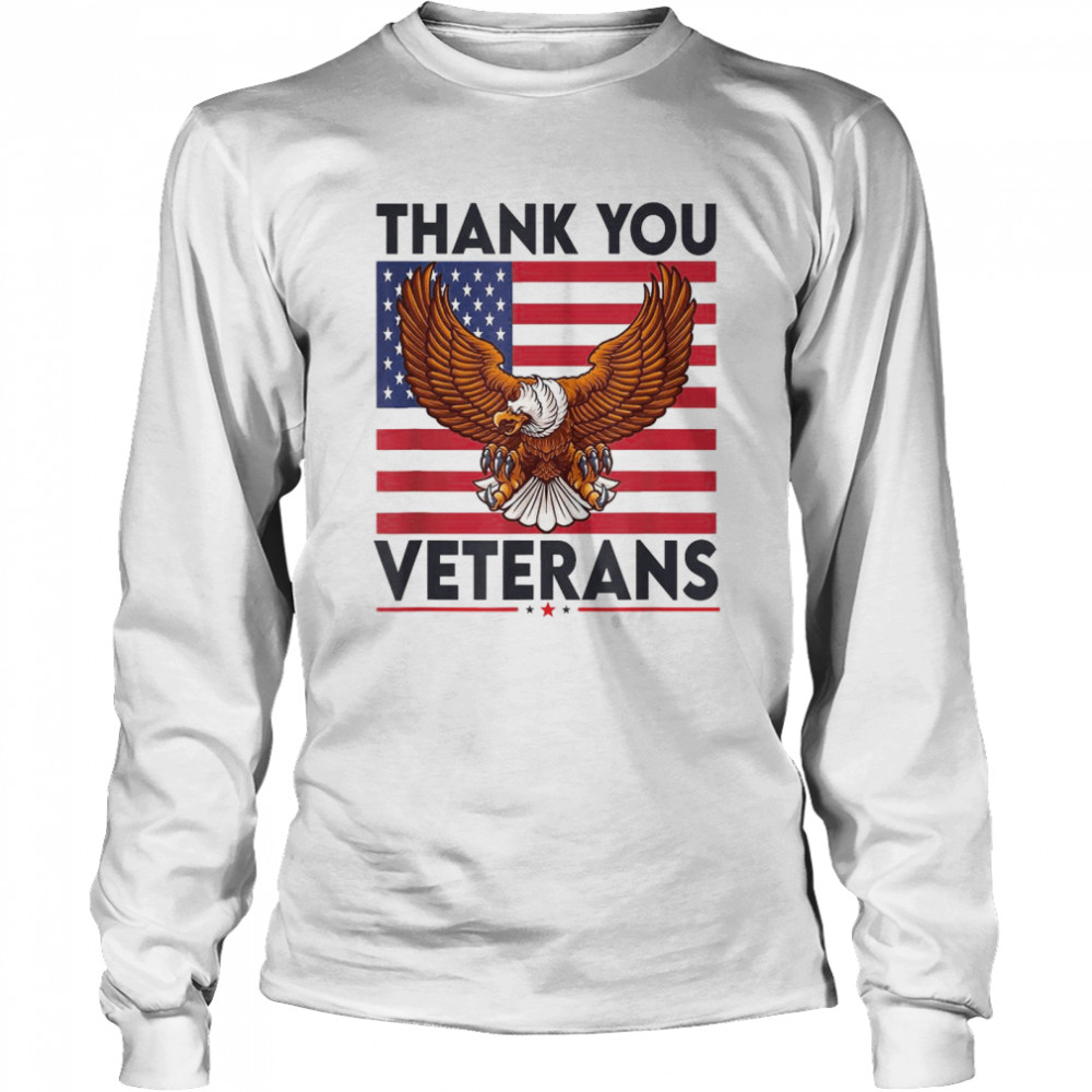 Thank you Veterans Eagle American Flag Army T- Long Sleeved T-shirt