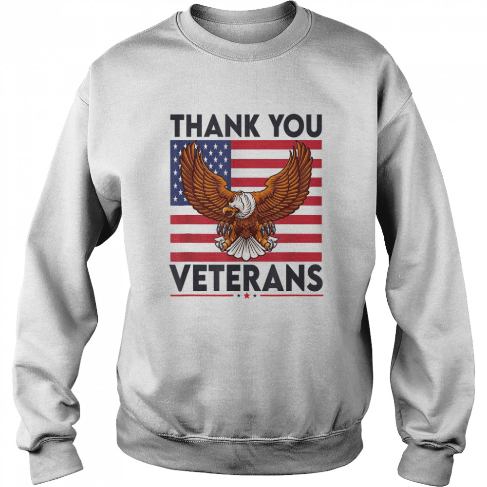 Thank you Veterans Eagle American Flag Army T- Unisex Sweatshirt