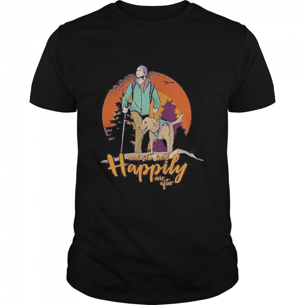 And She Lived Happily Ever After Hiking With Dog T-shirt