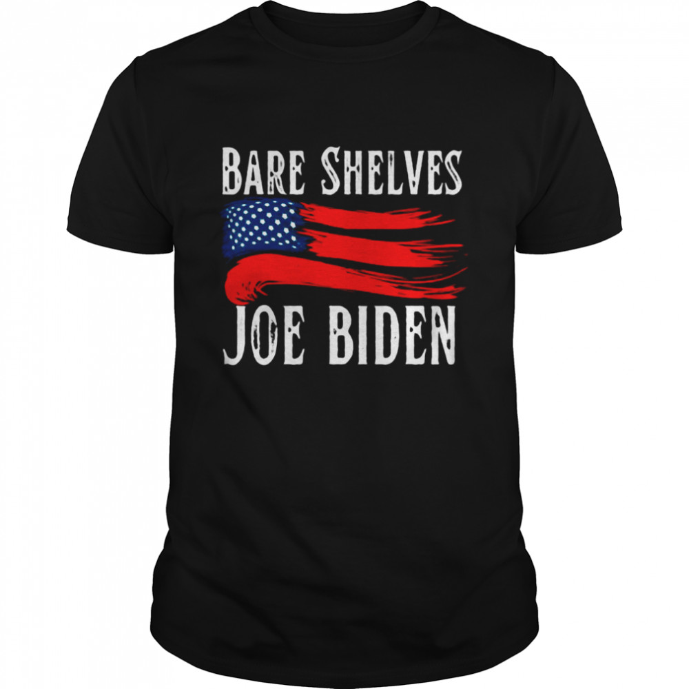 Bare Shelves Biden Funny Meme shirt