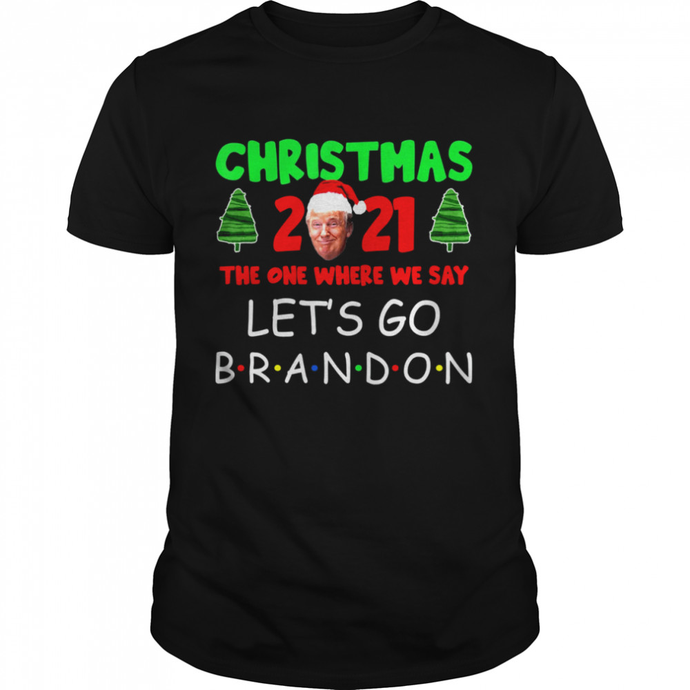 Christmas 2021 The One Where We Say Let’s Go Branson Brandon Shirt