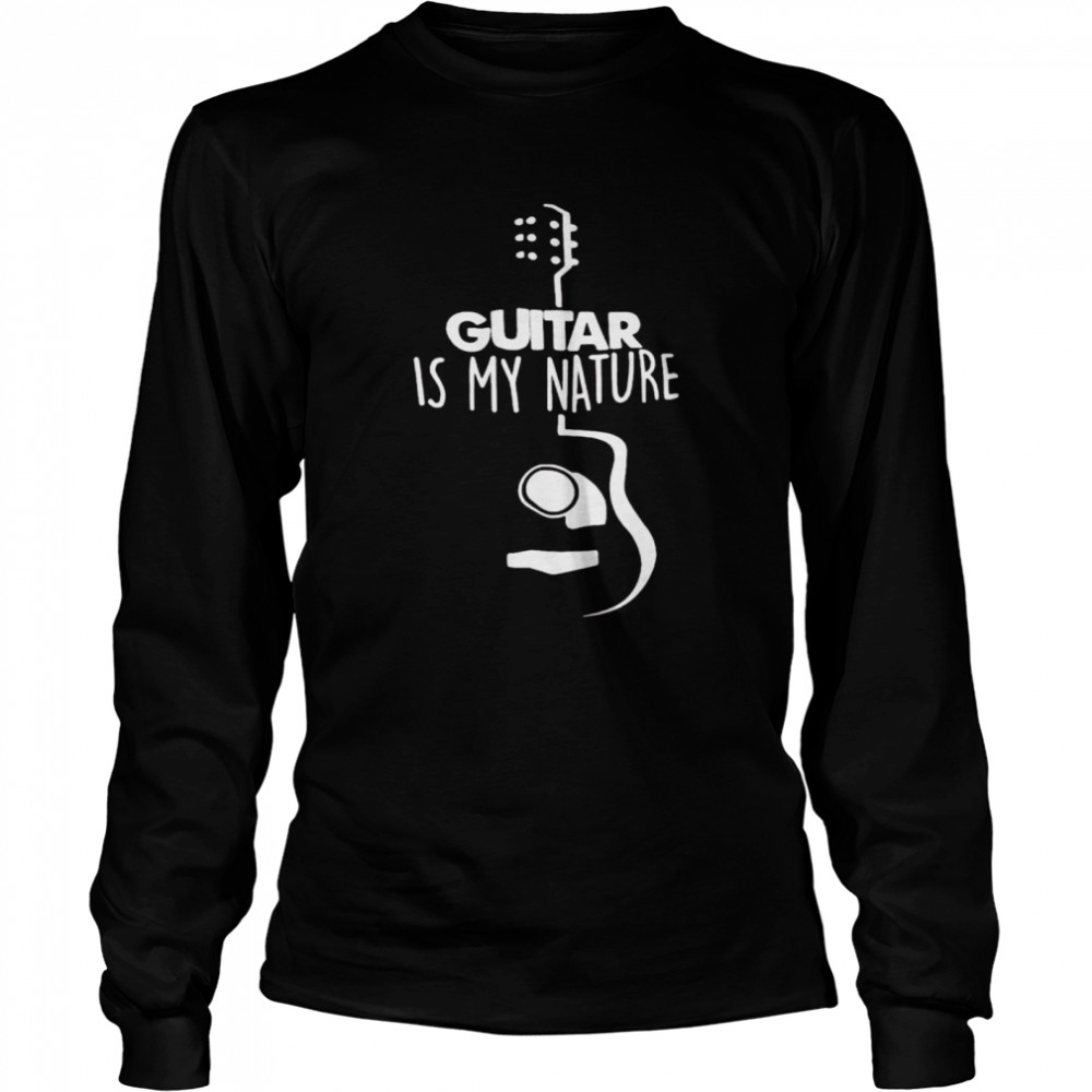 Guitar is my nature shirt Long Sleeved T-shirt