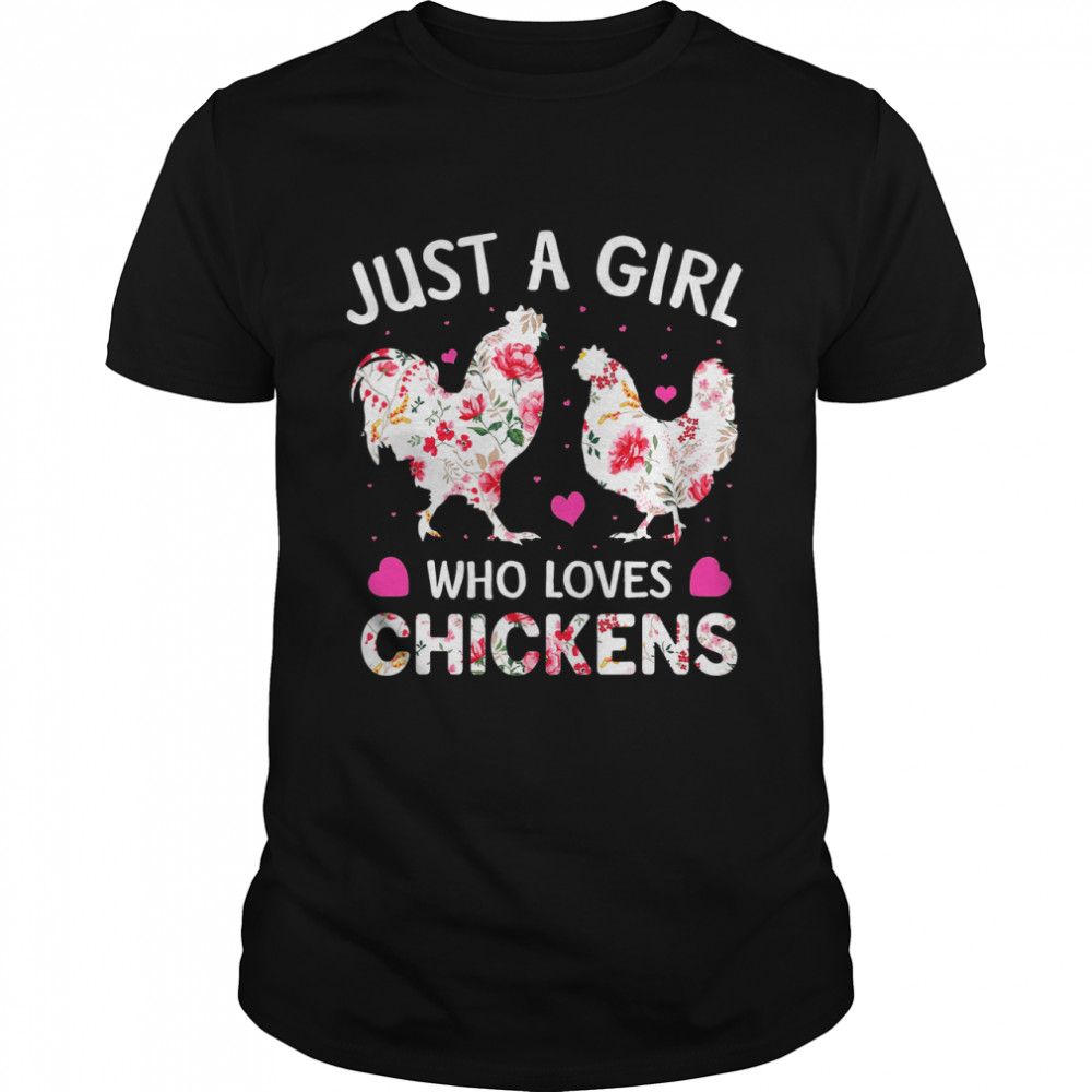 Just A Girl Who Loves Chickens Shirt