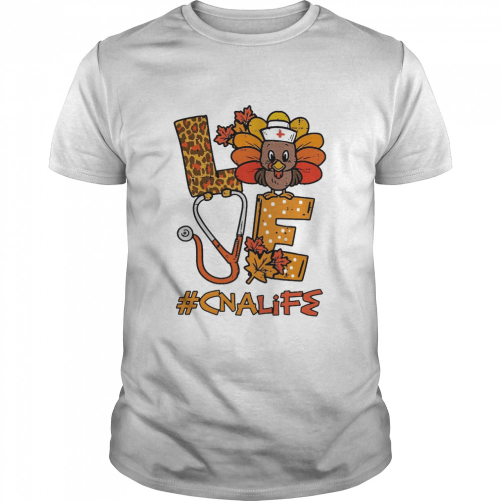 Nurse Love Turkey CNA Life T-shirt