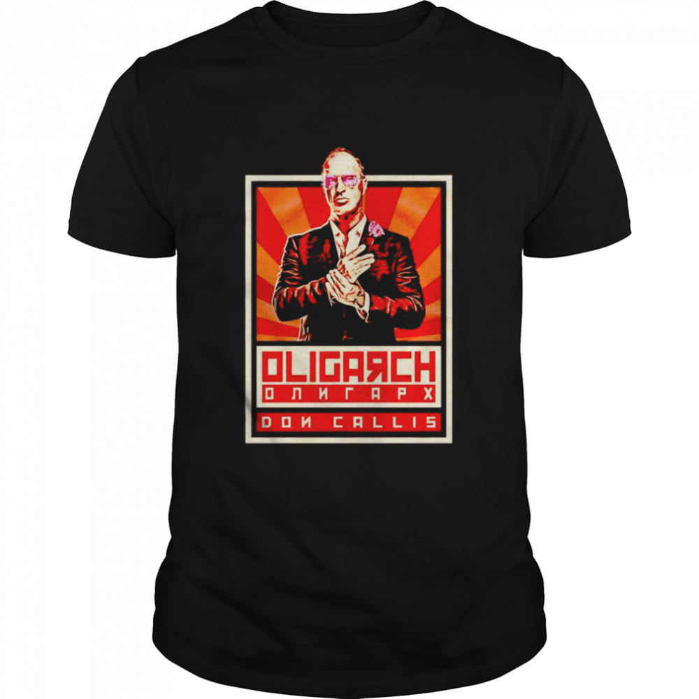 Official don Callis Oligarch shirt