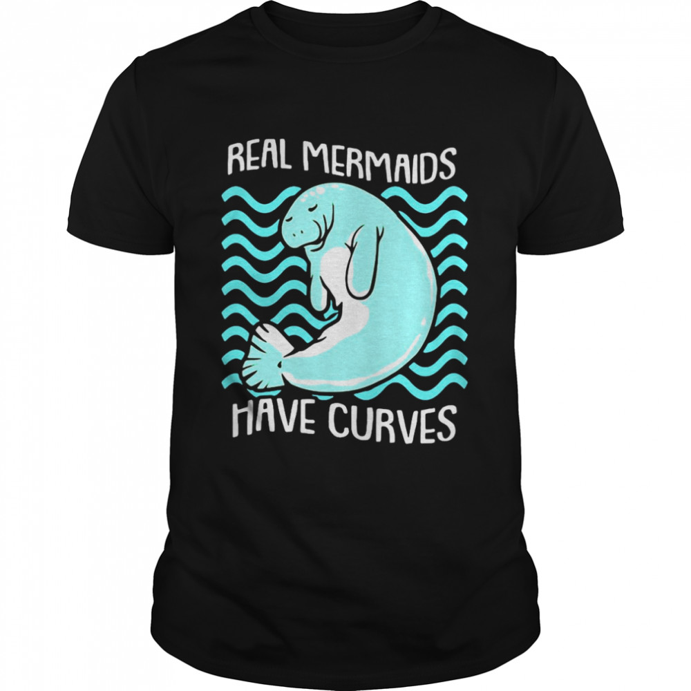 Real Mermaids Have Curves Seals Lovers T-shirt