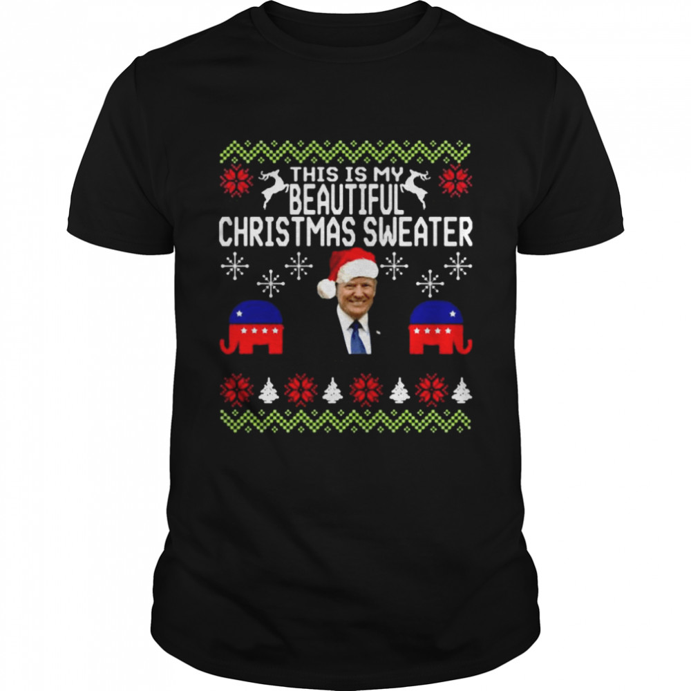 Republican Santa Donald Trump this is my beautiful Ugly Christmas shirt