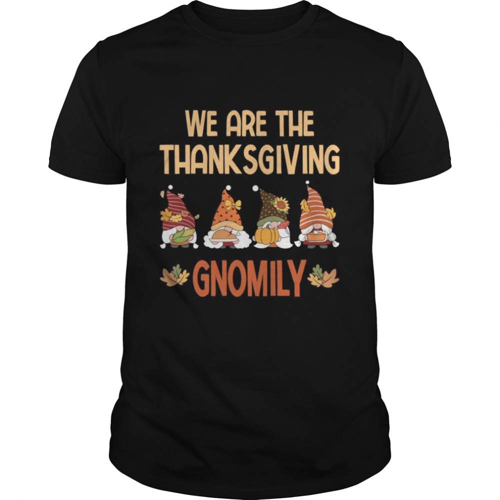 Thanksgiving Gnomily Gnomes Thanksgiving Family Shirt